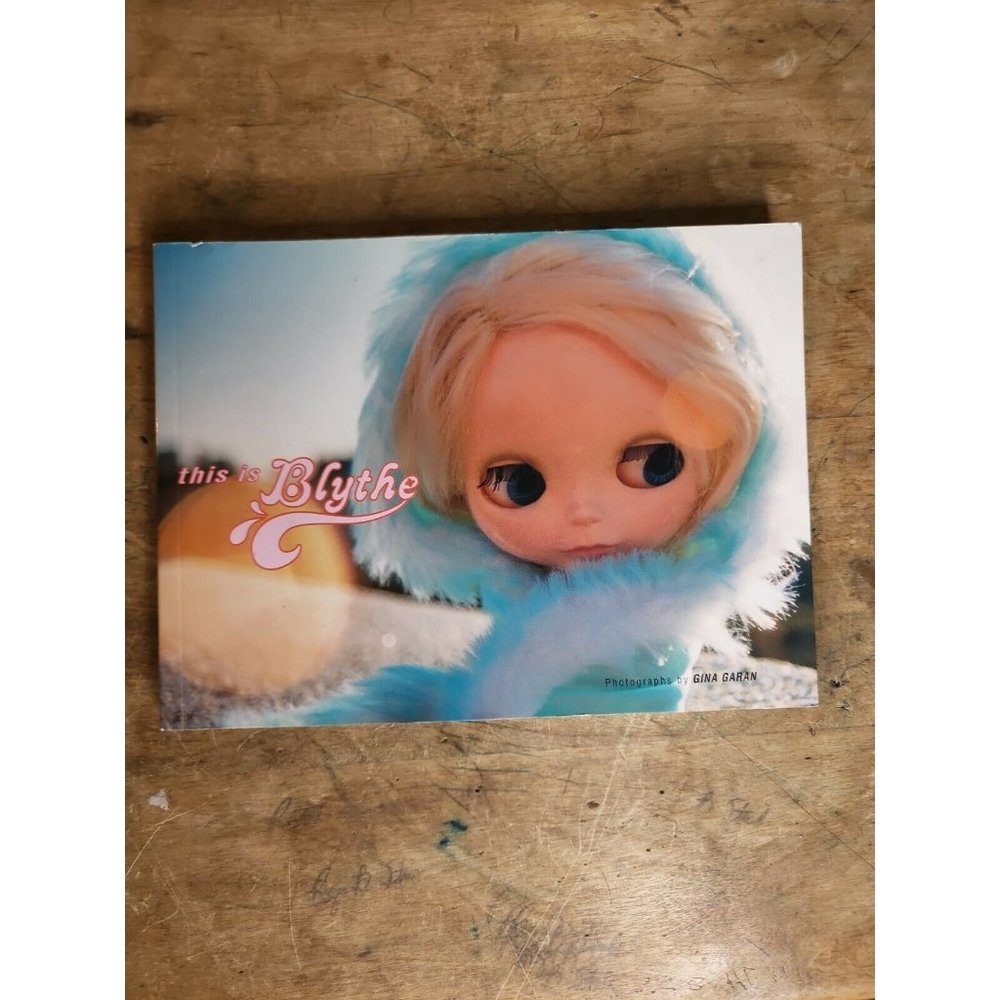 This Is Blythe by Blythe (2000, Trade Paperback)